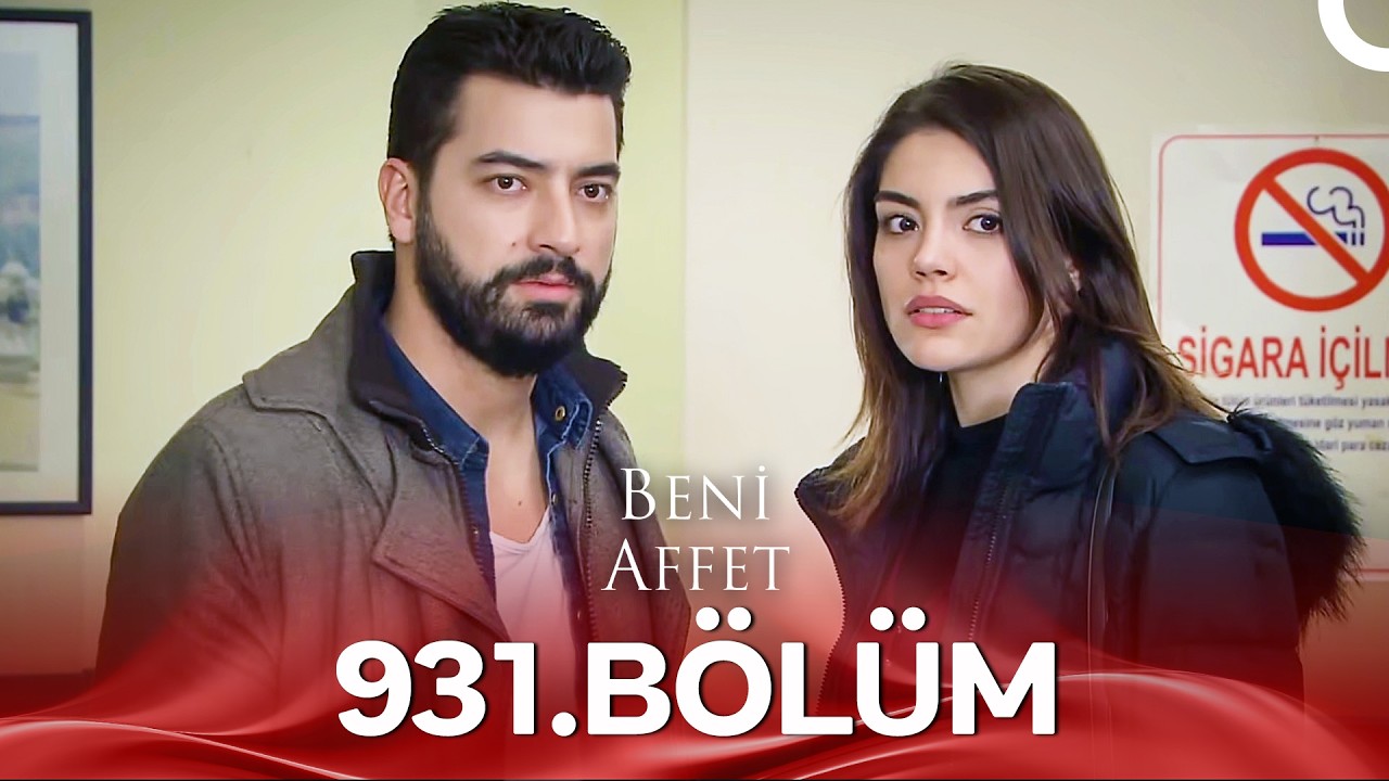 Beni Affet 931. Bölüm