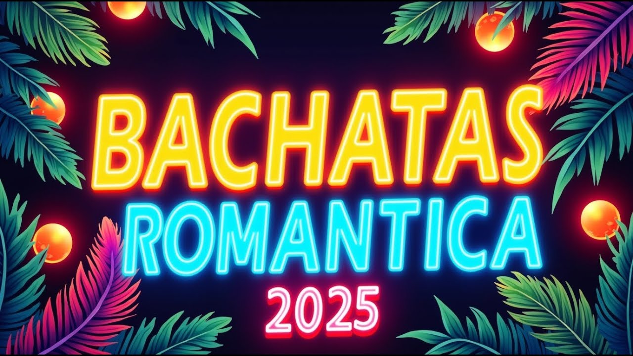 Bachata Mix Romántica 2025 💘 Canciones Nuevas para Bailar