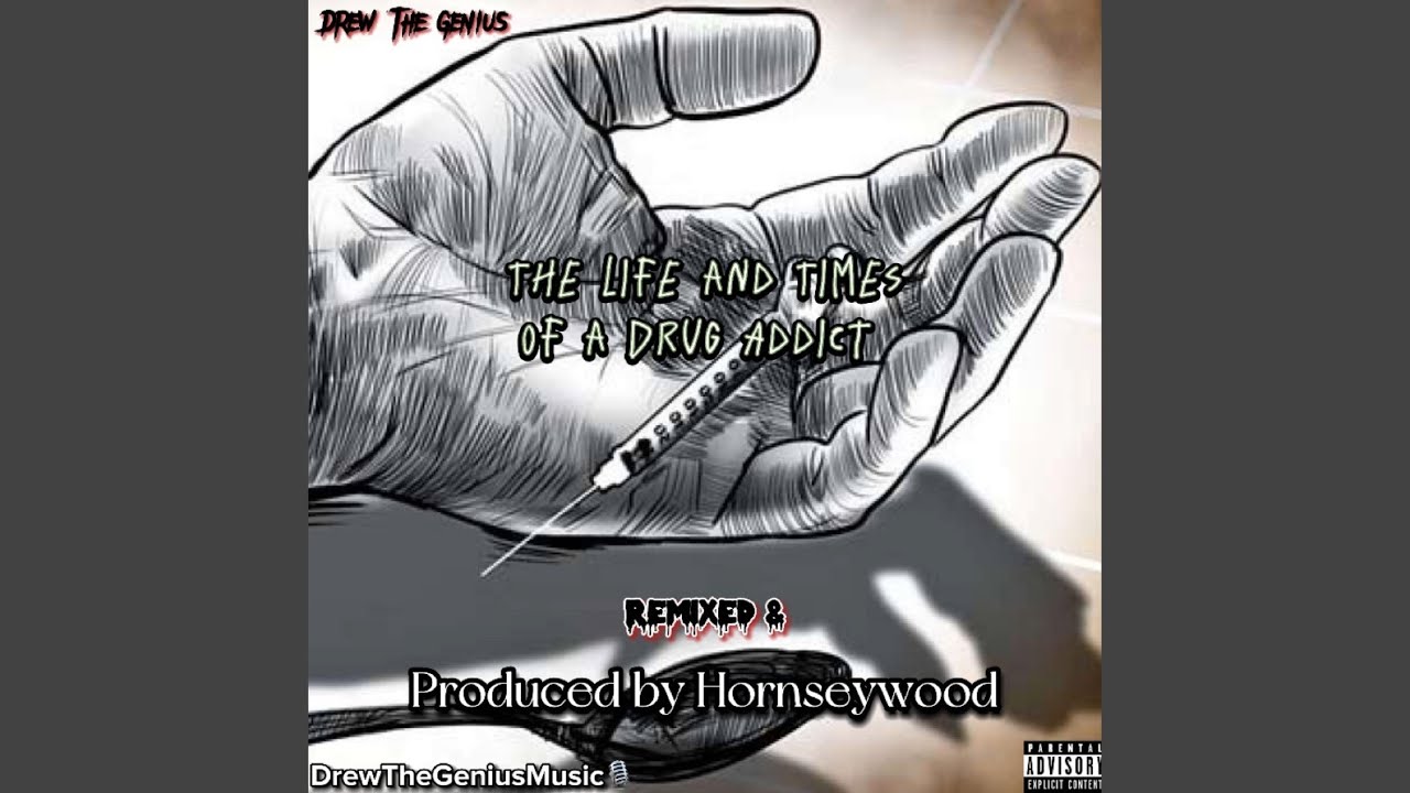 The Life & Times of... a Drug Addict (Remix)