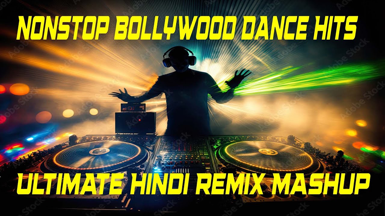 Ultimate Hindi Remix Mashup | Nonstop Bollywood Dance Hits