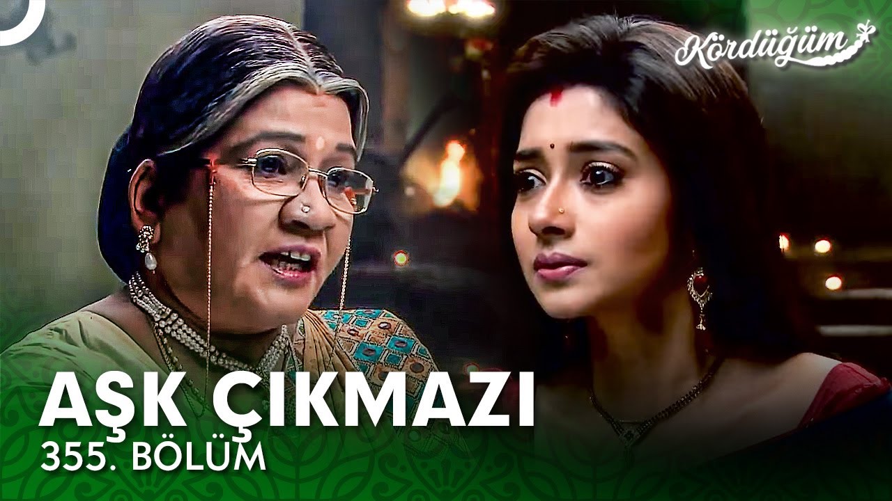 Aşk Çıkmazı 355. Bölüm | Kördüğüm Hint Dizisi
