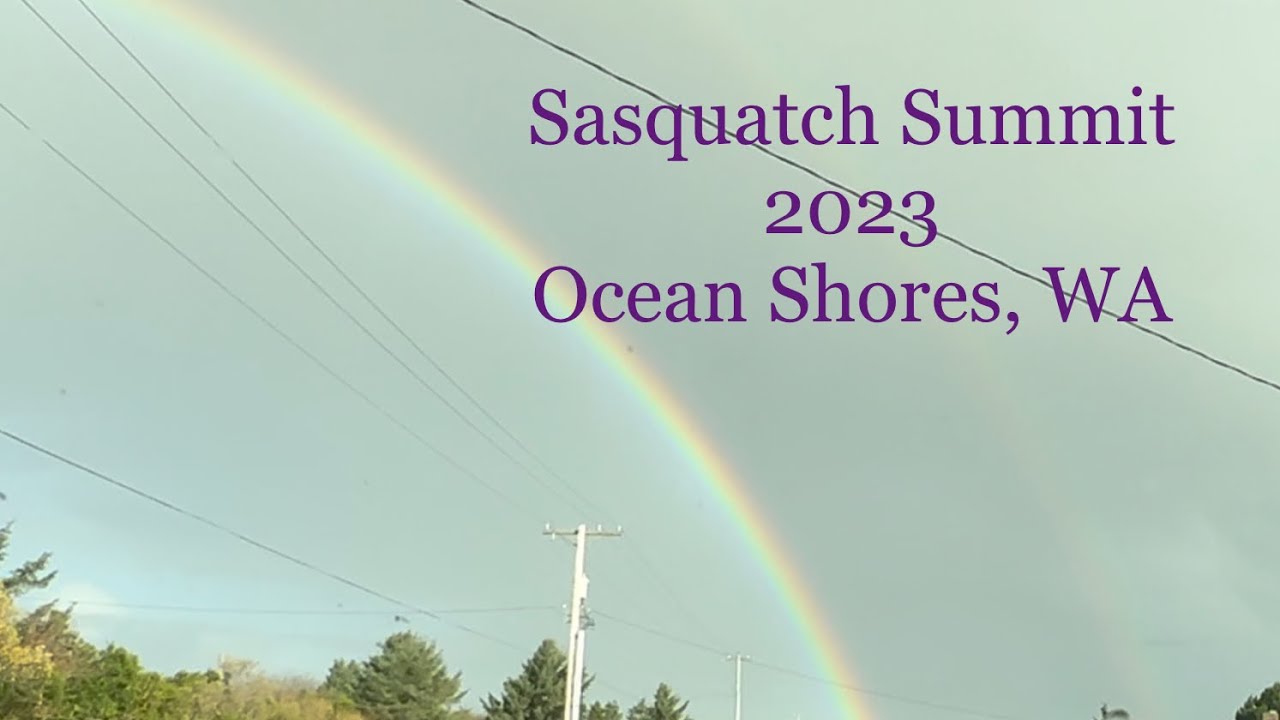 Sasquatch Summit 2023 Ocean Shores, WA