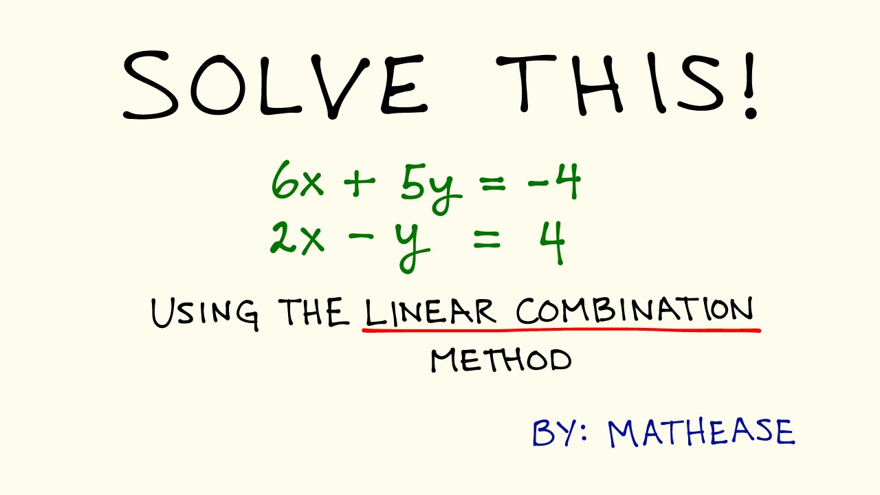 Solving Systems of Linear Equations: Linear Combination Method