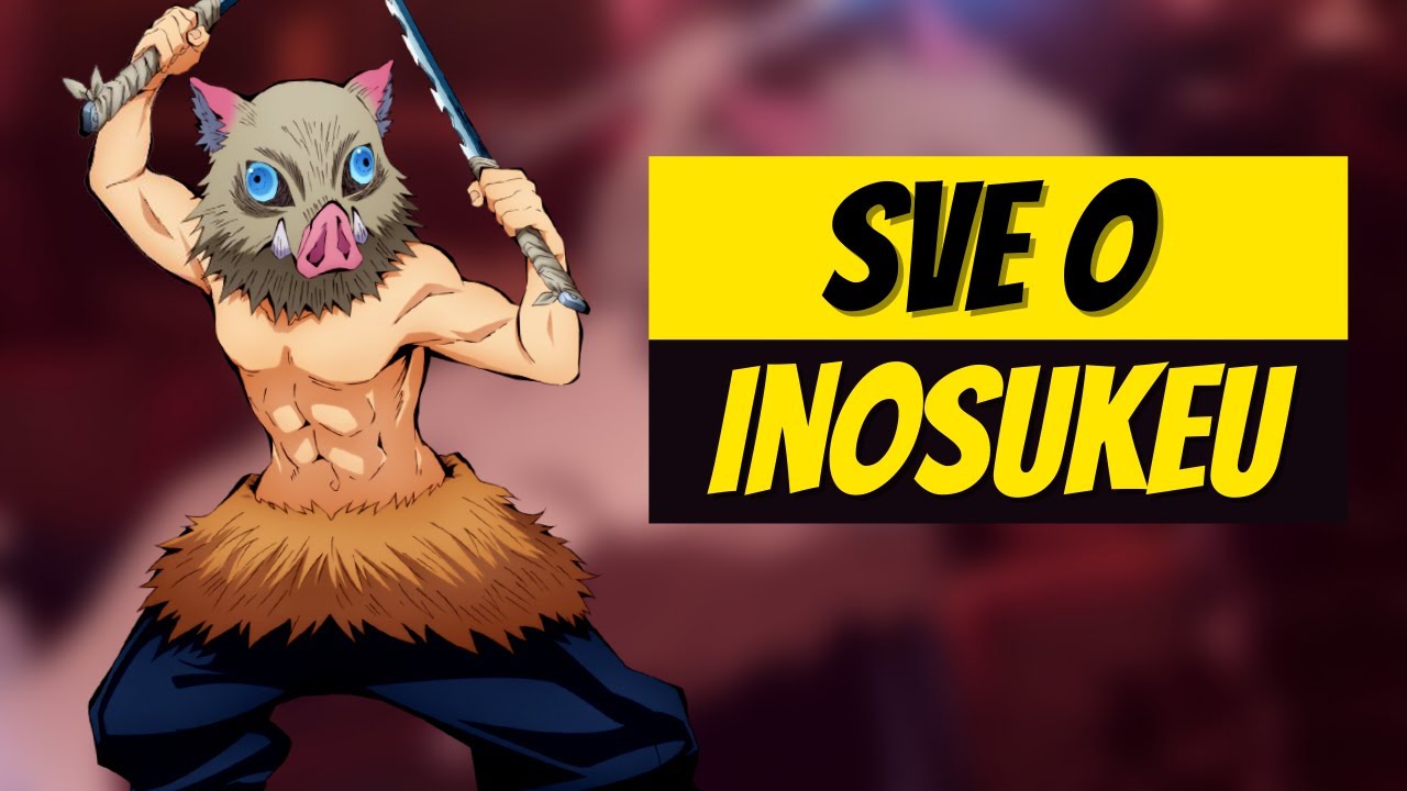 Sve o Inosuke Hashibiri (Ko je Inosuke?) (Demon Slayer)