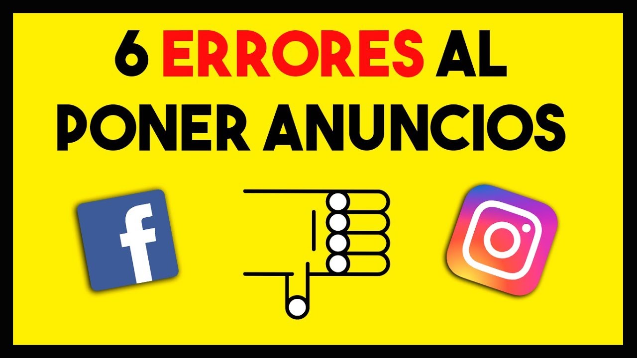 ¡Cuidado! 6 Errores Enormes al Poner Anuncios en Facebook e Instagram