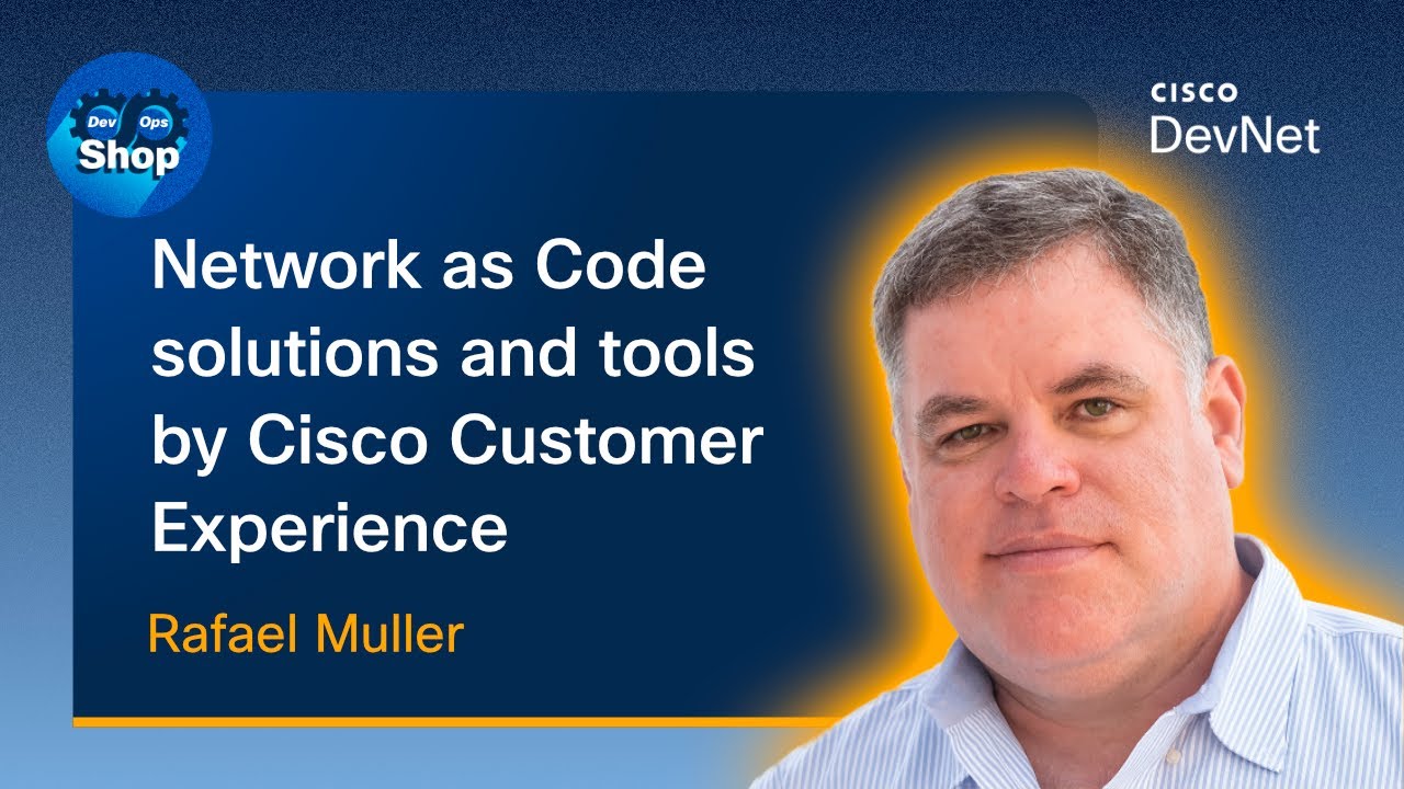 Решения и инструменты &laquo;Сеть как код&raquo; от Cisco Customer Experience