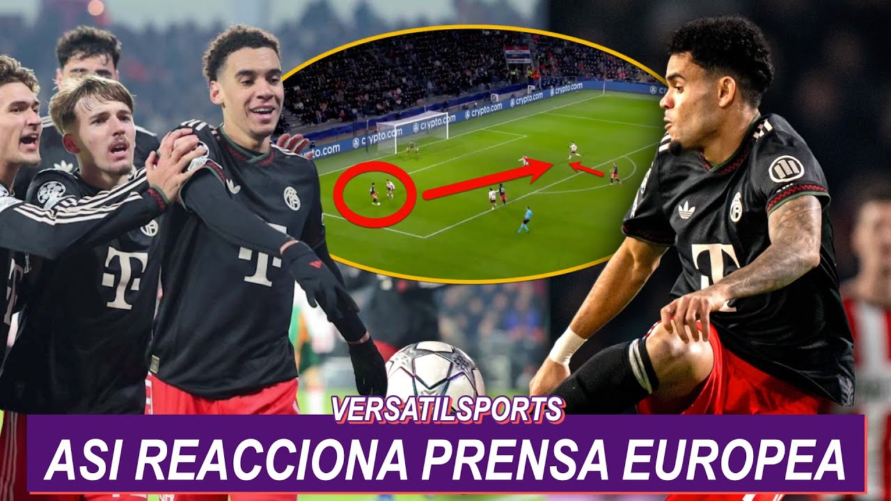 ASI REACCIONA PRENSA EUROPEA a ASISTENCIA de LUIS DIAZ BAYERN MUNICH vs PSV