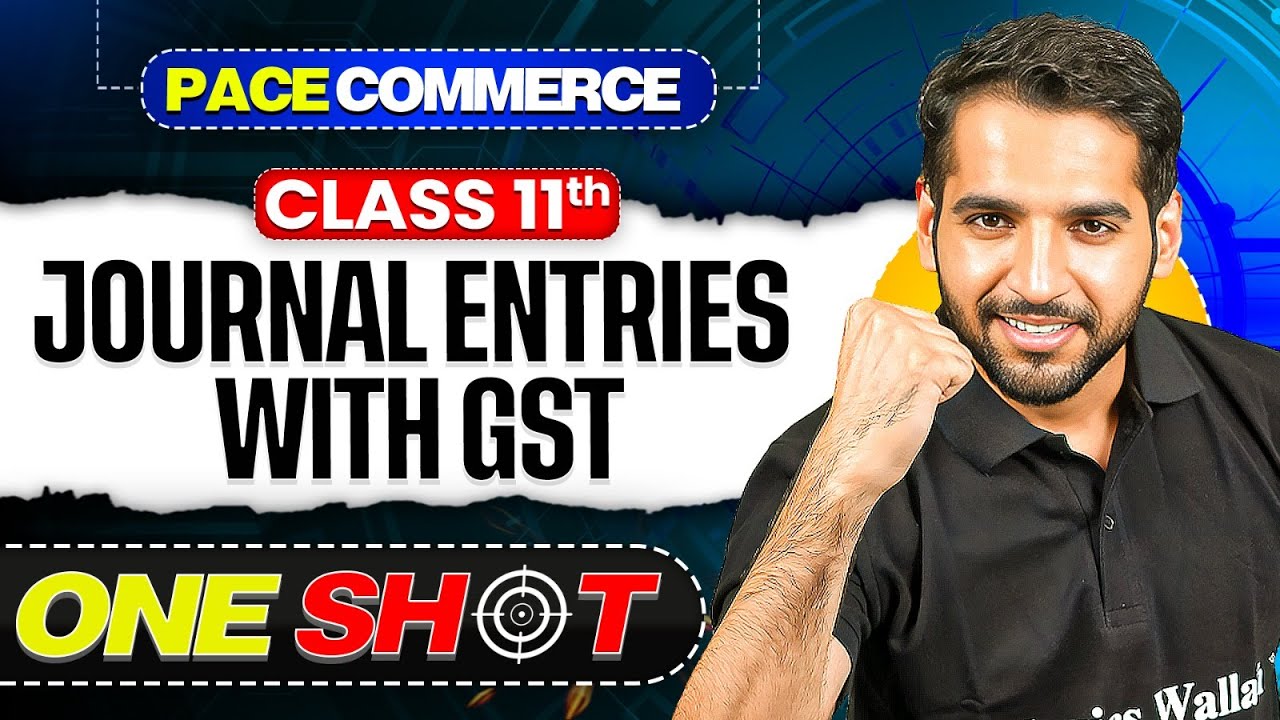 Journal Entries With GST Class 11 | Class 11 Accountancy One Shot🎯|Pace Commerce