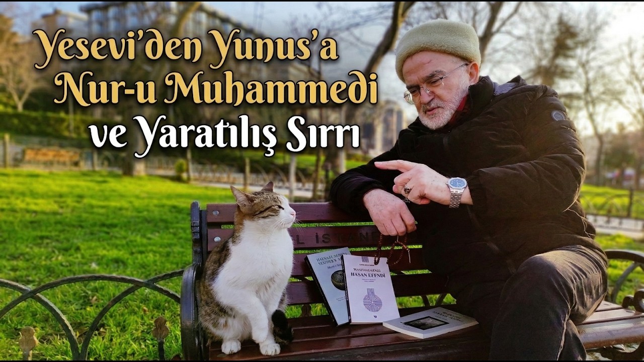 Mustafa Tatcı | Yesevi'den Yunus'a Nur-u Muhammedi ve Yaratılış Sırrı
