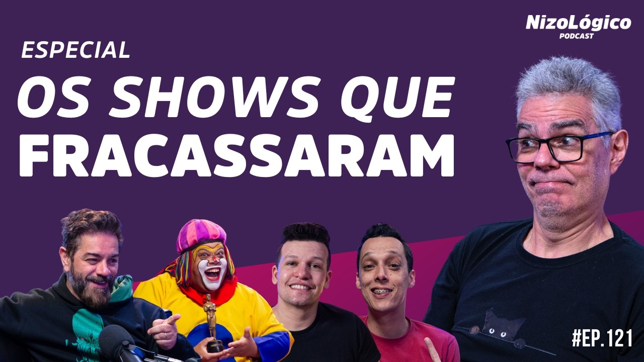 OS SHOWS DE HUMOR QUE FRACASSARAM | ESPECIAL NIZOLÓGICO #121