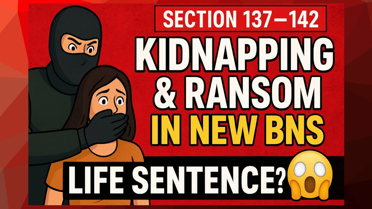 New BNS Laws on Kidnapping & Ransom 🚨 Section 137–142 Breakdown You Must Know