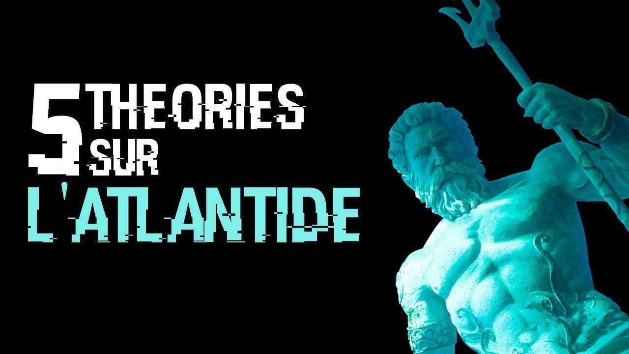 5 THEORIES SUR L'ATLANTIDE (#07)