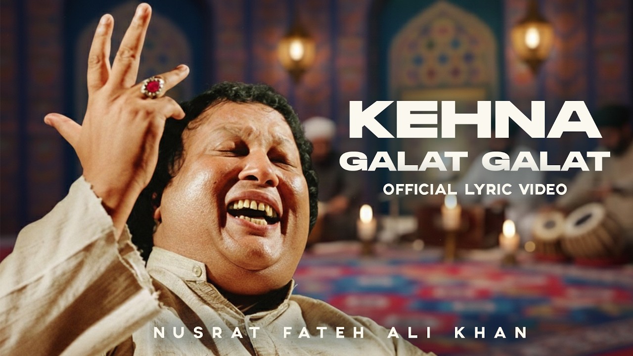 Kehna Galat Galat (Lyric Video) | Ustad Nusrat Fateh Ali Khan | Heartbreak Qawwali