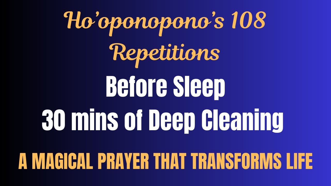 Before Sleep Ho'oponopono Affirmation Meditation for Forgiveness, Reconciliation, Transformation