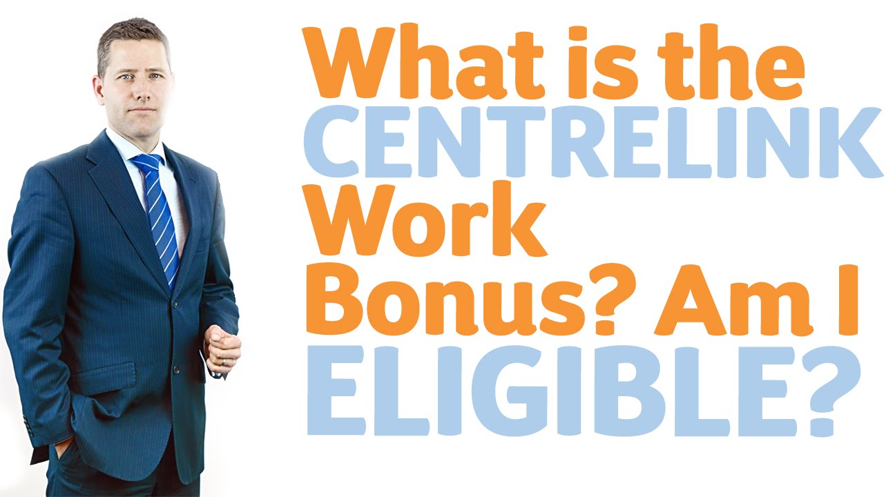 06 What is the Centrelink Work Bonus? Am I eligible?