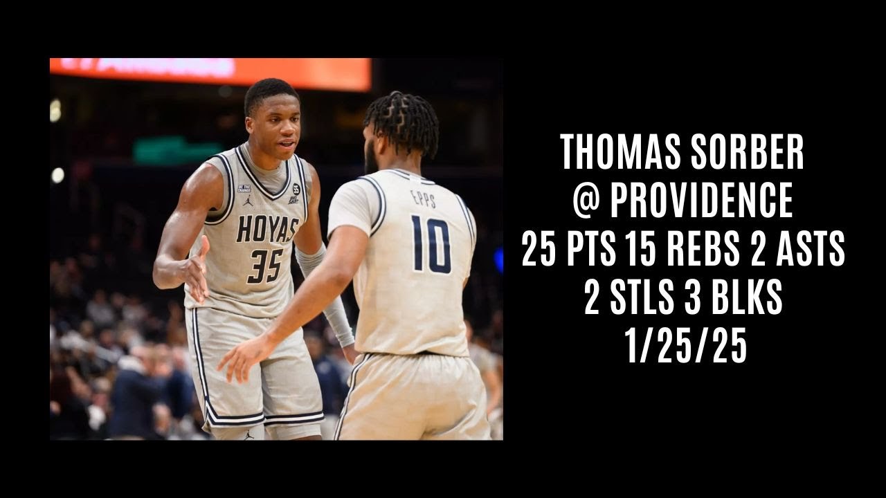 Thomas Sorber @ Providence (25 PTS 15 REBS 2 ASTS 2 STLS 3 BLKS) 1/25/25