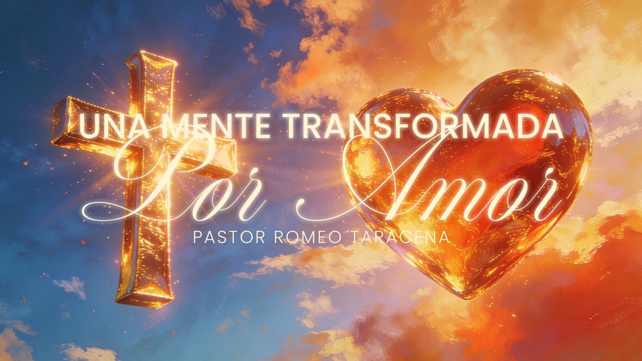 Una Mente Transformada por Amor - Carlos España - Serie Por Amor - Domingo 15 02 25