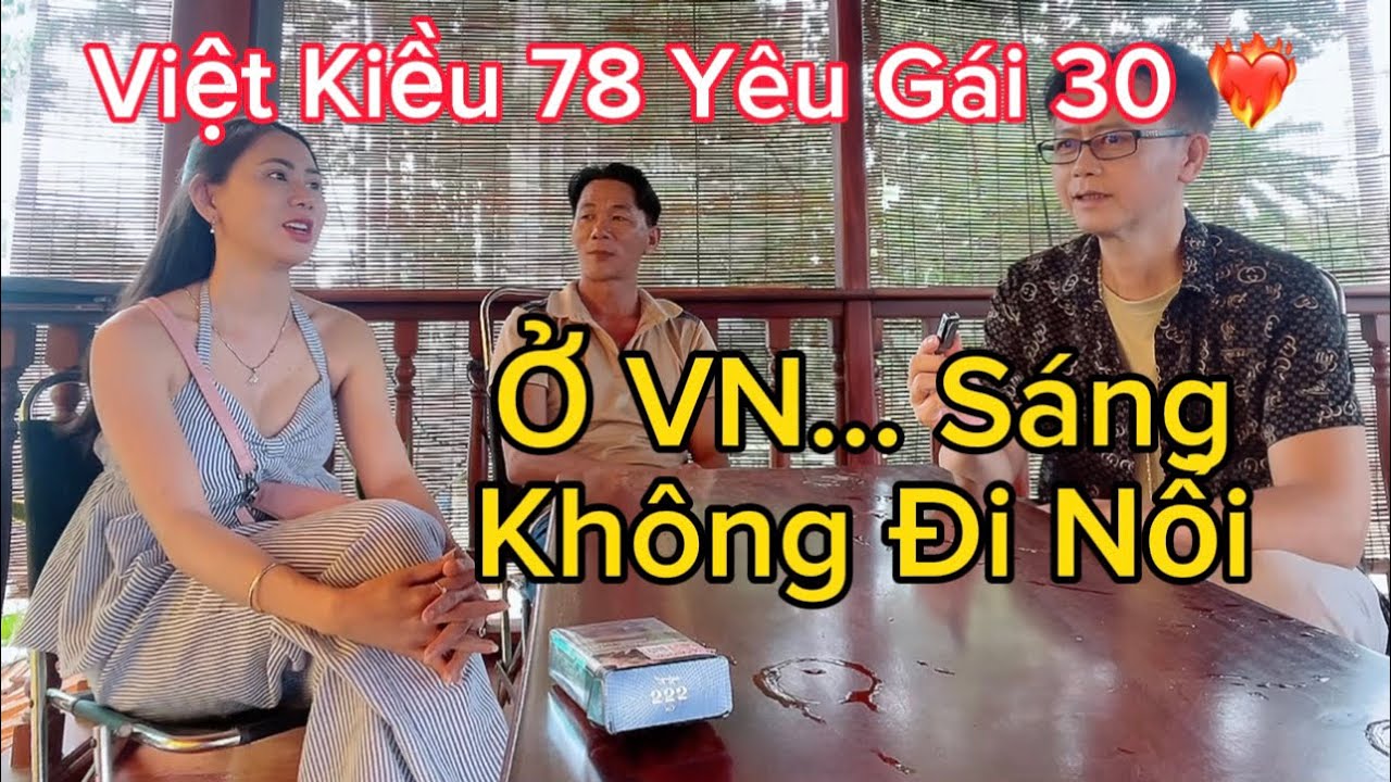 Việt Kiều 78 Tuổi Yêu Gái Trẻ 30: Tình Yêu Giá Đắt 😨