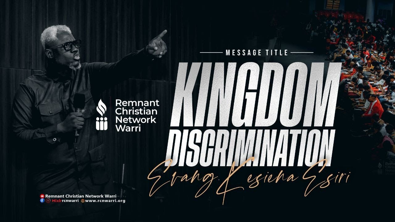 BIBLE STUDY SERIES || KINGDOM DISCRIMINATION || EVANG. KESIENA ESIRI