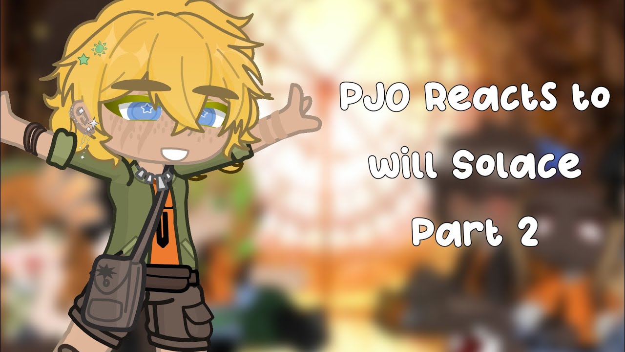 PJO Reacts to Will Solace [★] !!!X2 SPEED!!! [★] 2/2