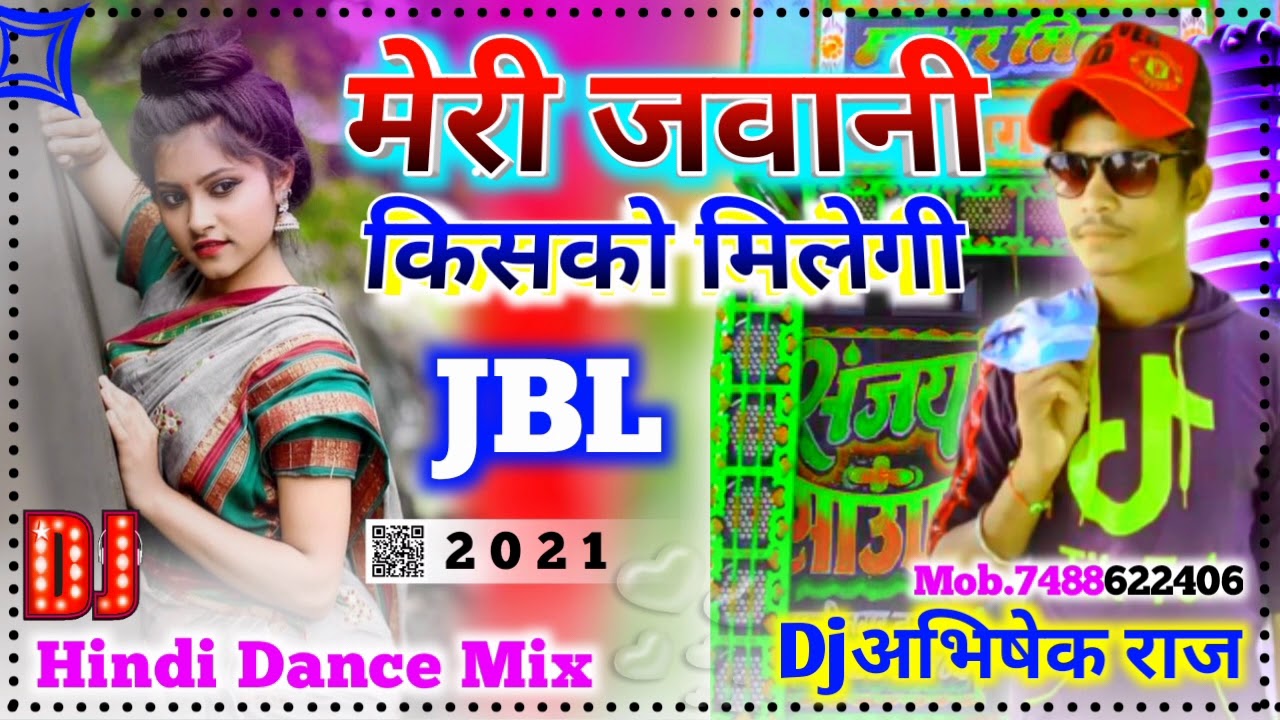 Meri_Jawani_Kisko_Milegi Dj Mix || 2021 Hindi Toing SPL Dance Mix | By Dj Sanjay Sound Dj Prem Sound