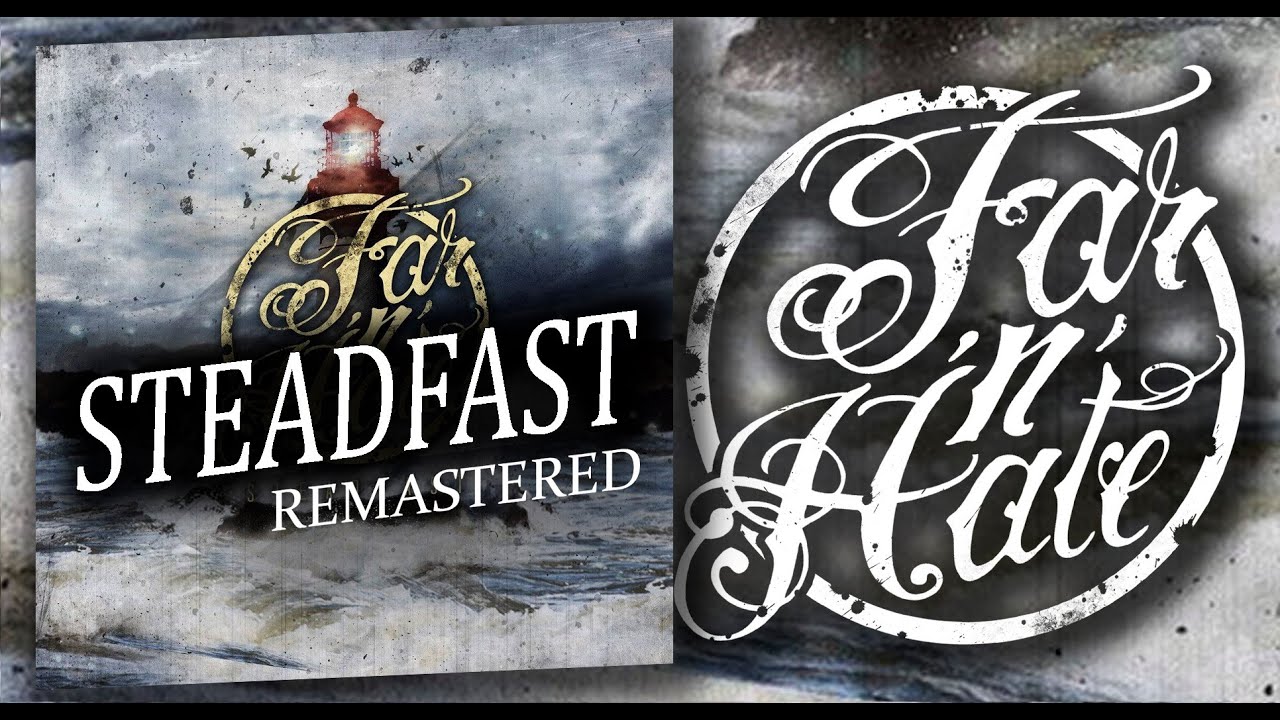 Far'n'Hate - Steadfast EP (Full Album Stream REMASTERED)