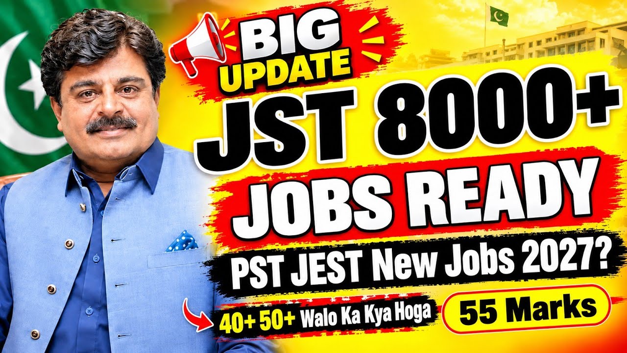 PST JEST New Jobs 2027? | 8000 JST Orders Ready | 40+ 50+ Walo Ka Kya Hoga | Big Update 