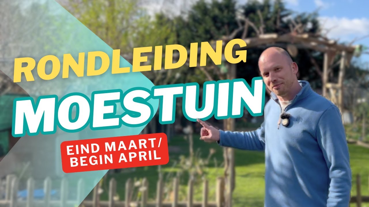 Moestuin Update: Wat groeit er eind maart & begin april? 🌱 | Rondleiding tuin & kas | De Moesketier