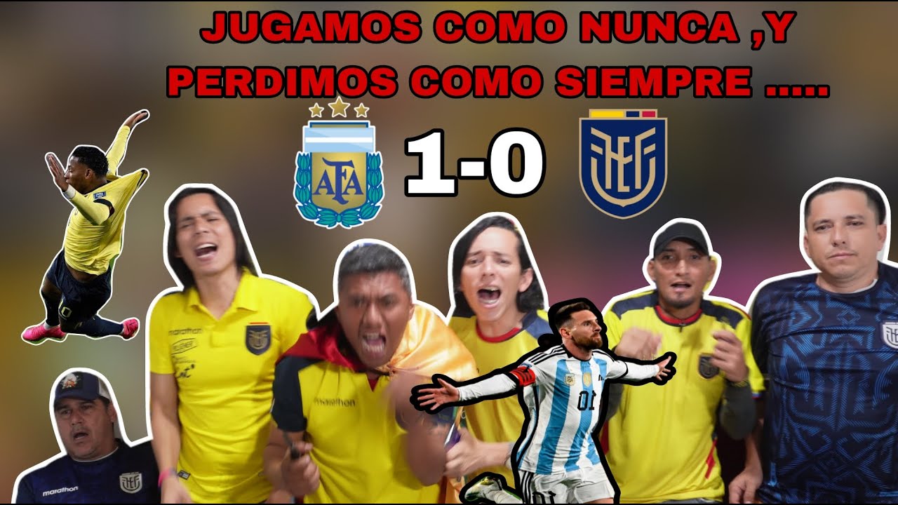 ARGENTINA VS ECUADOR (1-0) / ELIMINATORIAS SUDAMERICANAS / REACCIÓN DE AMIGOS