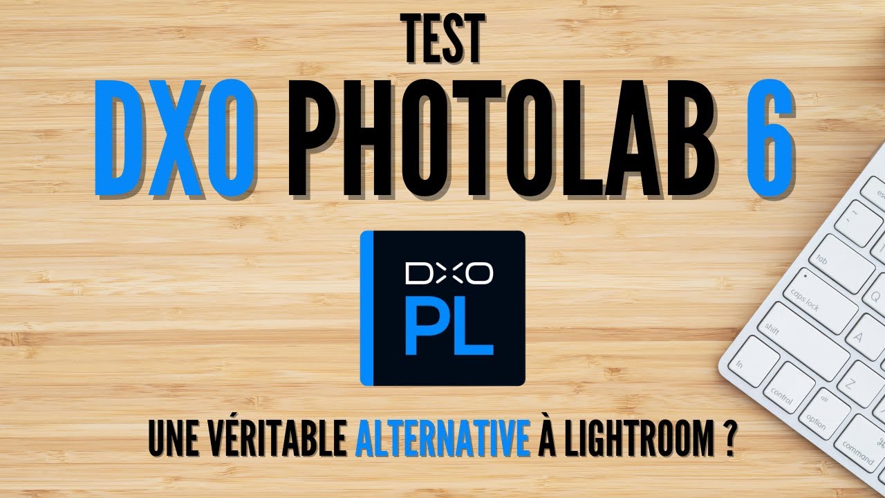 TEST Dxo Photolab 6 : adieu Lightroom ? Deep Prime, Color wheel, achat unique ...