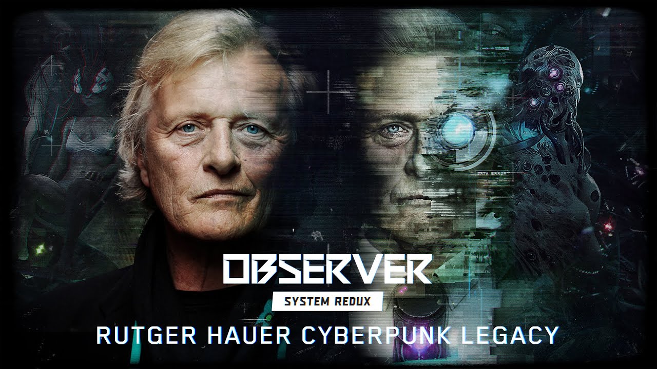 Observer System Redux - Rutger Hauer Cyberpunk Legacy