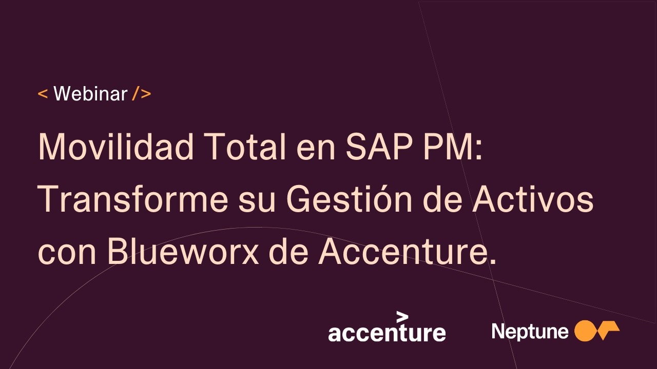 Movilidad Total en SAP PM: Transforme su Gestión de Activos con Blueworx de Accenture.