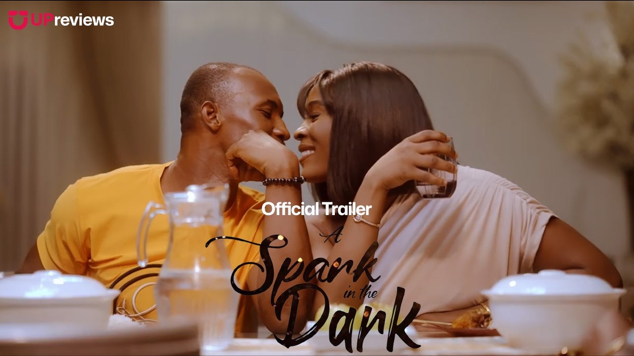A Spark in the Dark (2026) &ndash; Official Trailer | Gideon Okeke | Nollywood Romance Drama | UPreviews