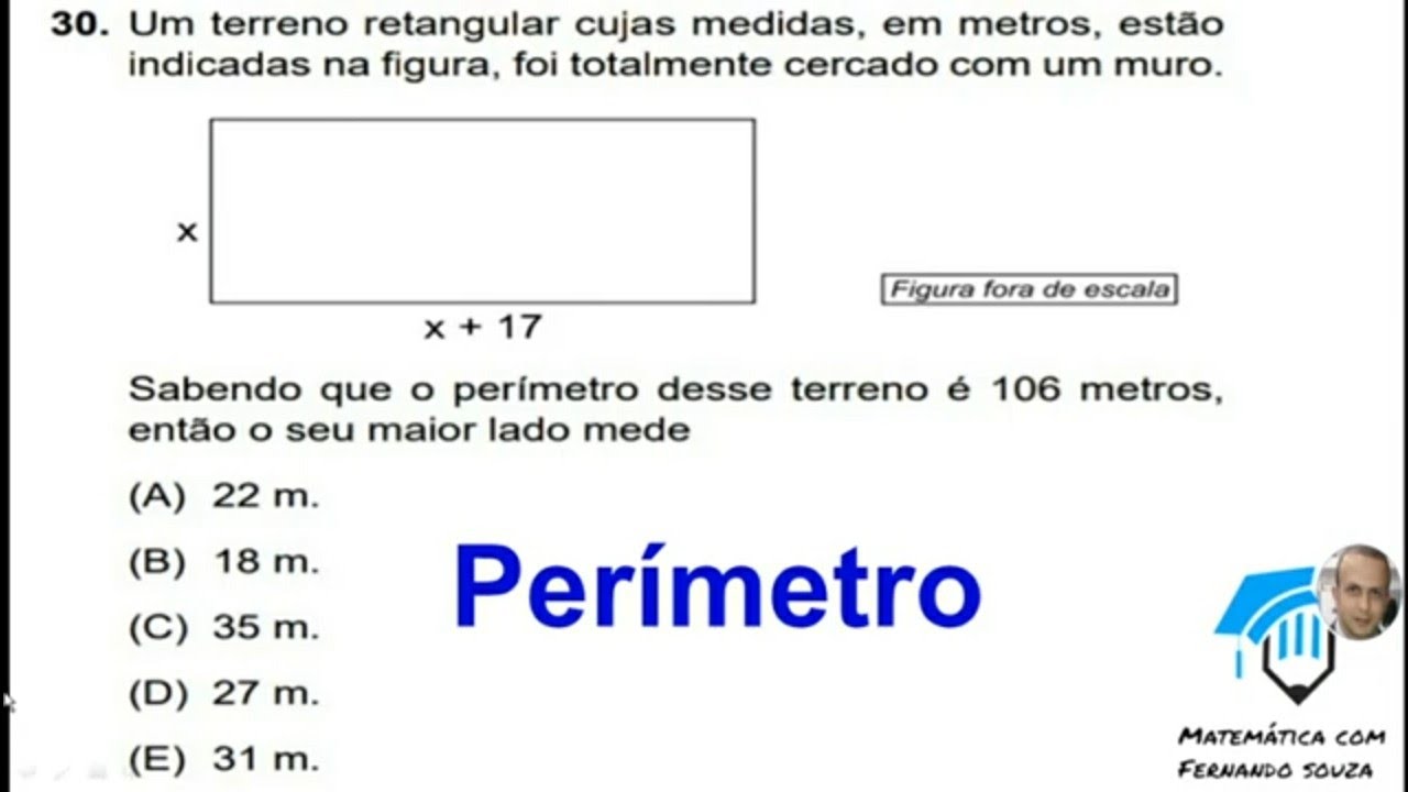Perímetro X de largura e x+17 de comprimento, Como calcular ? macete para cálculos