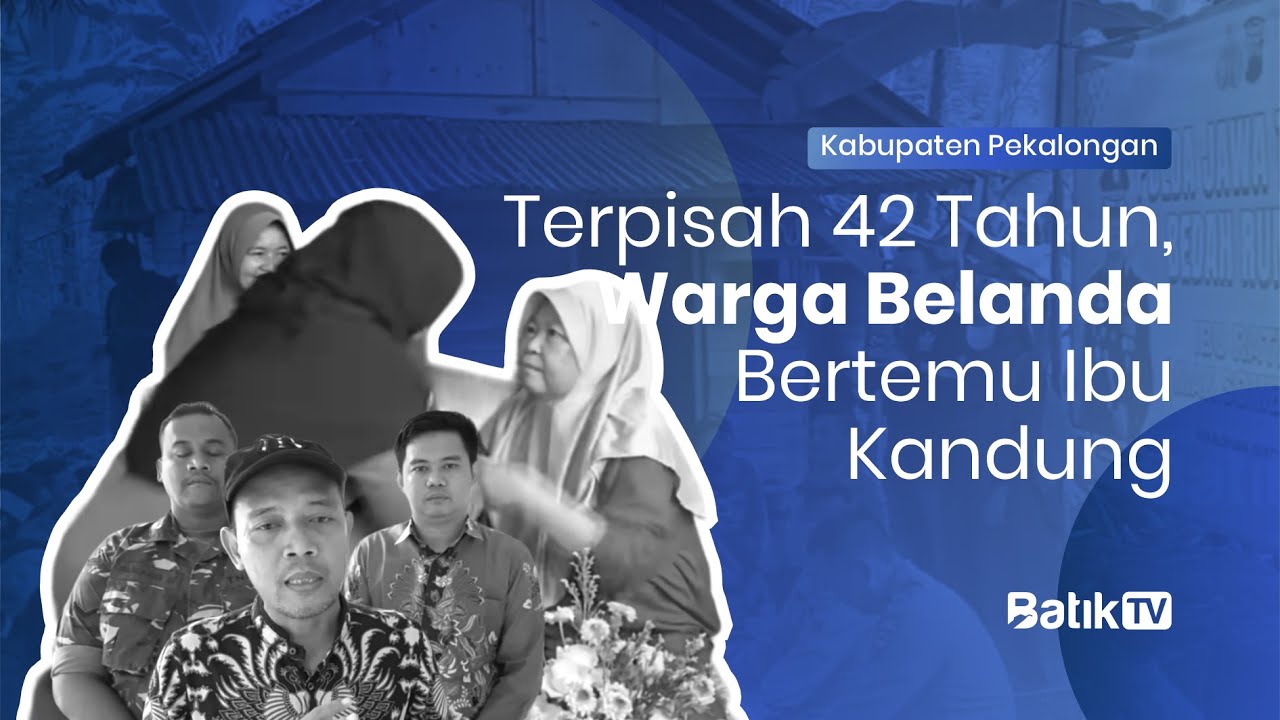 TERPISAH 42 TAHUN, WARGA BELANDA BERTEMU IBU KANDUNG DI PEKALONGAN