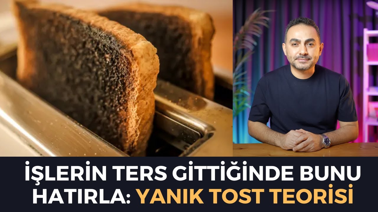 Yanık Tost Teorisi: Hayat Yolunda Gitmediğinde Bunu Hatırla