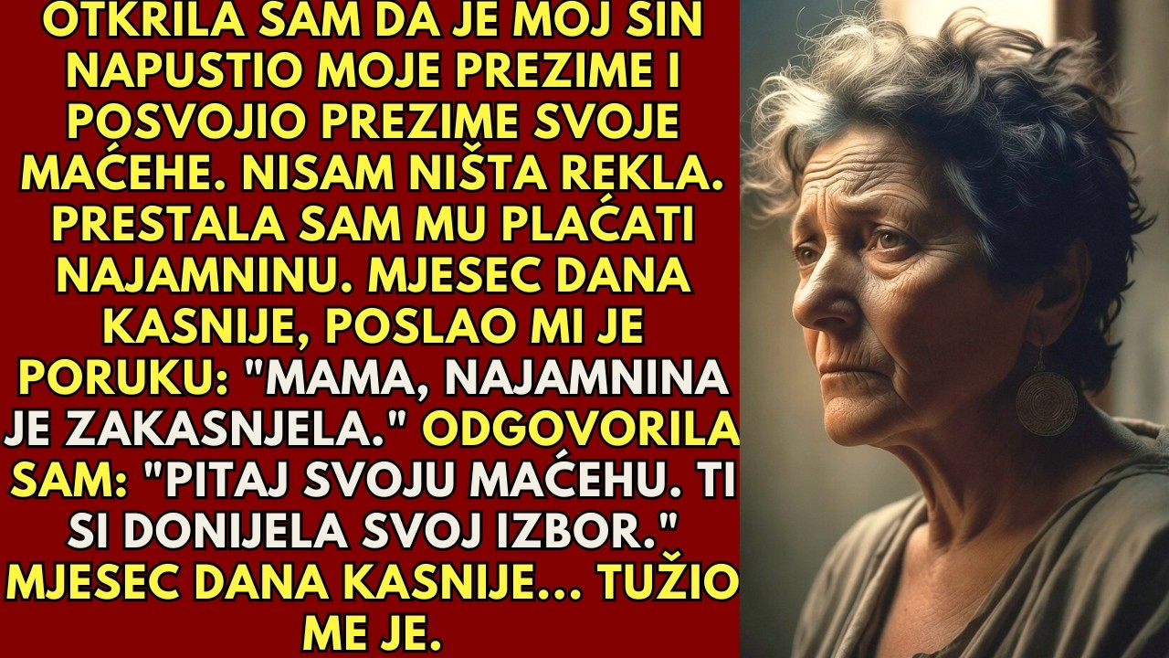 Moj sin je prestao koristiti moje prezime i počeo koristiti prezime svoje maćehe. Onda je zvao i...