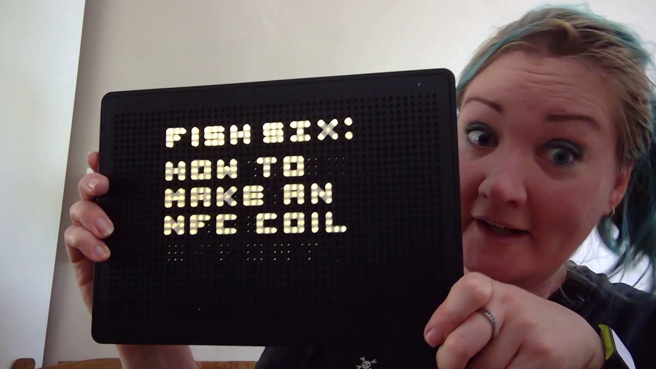 Fish Channel 6 - How to make an NFC coil - spoiler: it's really simple!