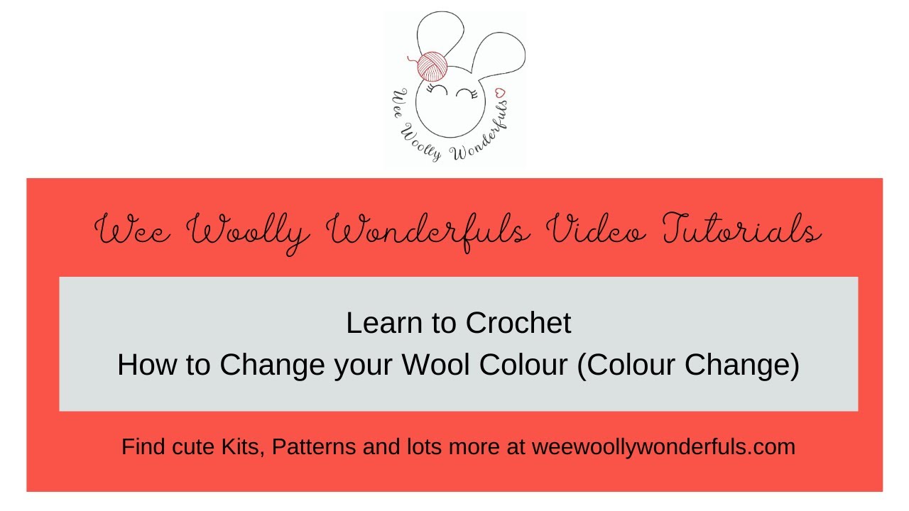 Learn to Crochet with Wee Woolly Wonderfuls - Colour Change