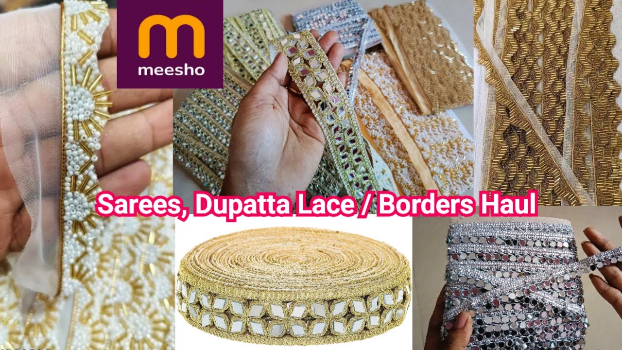 Meesho Trending Saree Lace / Borders Haul 💕 Saree, Dupatta Laces Haul 💕 Meesho Trendy Lace / Borders