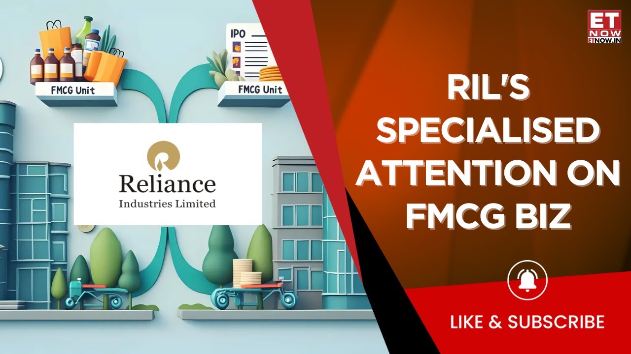 RIL To Spin Off FMCG Brands Into New Arm | New Reliance Consumer Products In The Anvil | ET Now