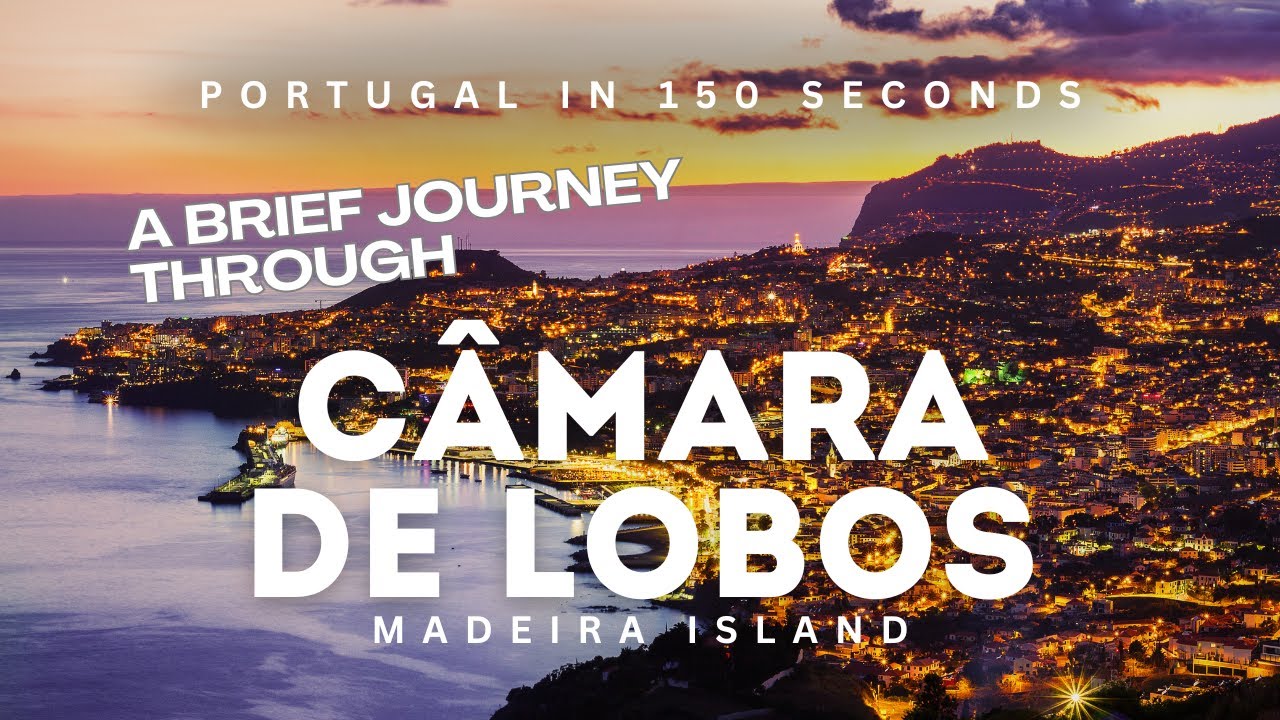 Portugal in 150 Seconds: Câmara de Lobos