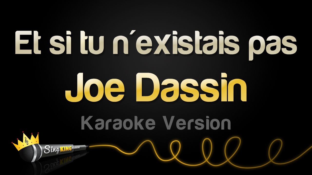 Joe Dassin - Et si tu n'existais pas (Karaoke Version)