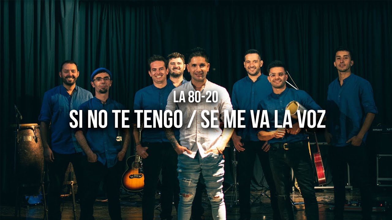 La 80-20 en vivo - Si no te tengo/Se me va la voz