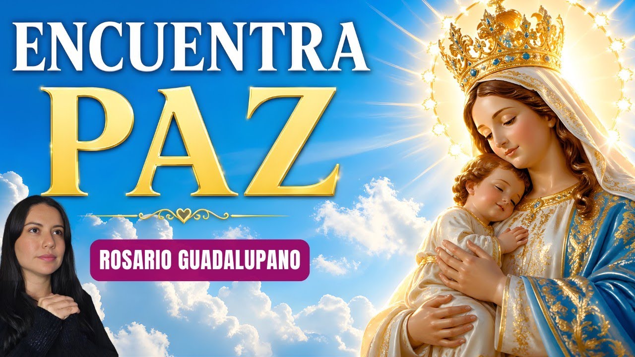 Rosario a la Virgen de Guadalupe 🌹 María, Estrella en tu noche oscura - Misterios Gozosos 