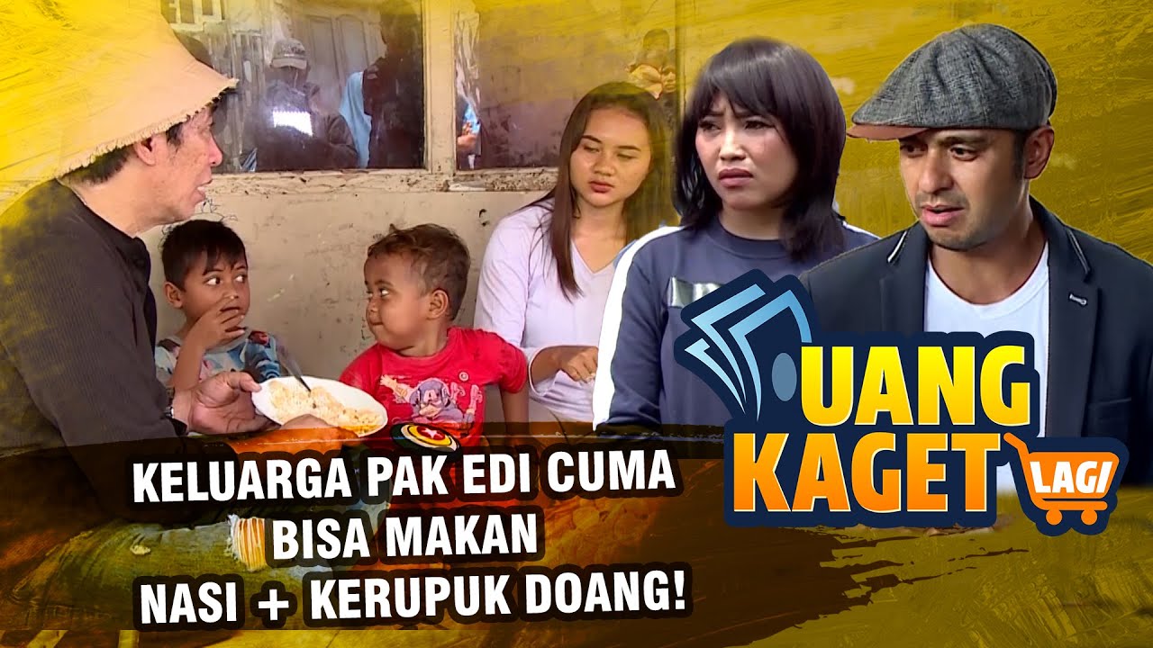 MIRIS! Keluarga Pak Edi Cuma Bisa Makan Nasi + Kerupuk Doang! - UANG KAGET LAGI EPS 263