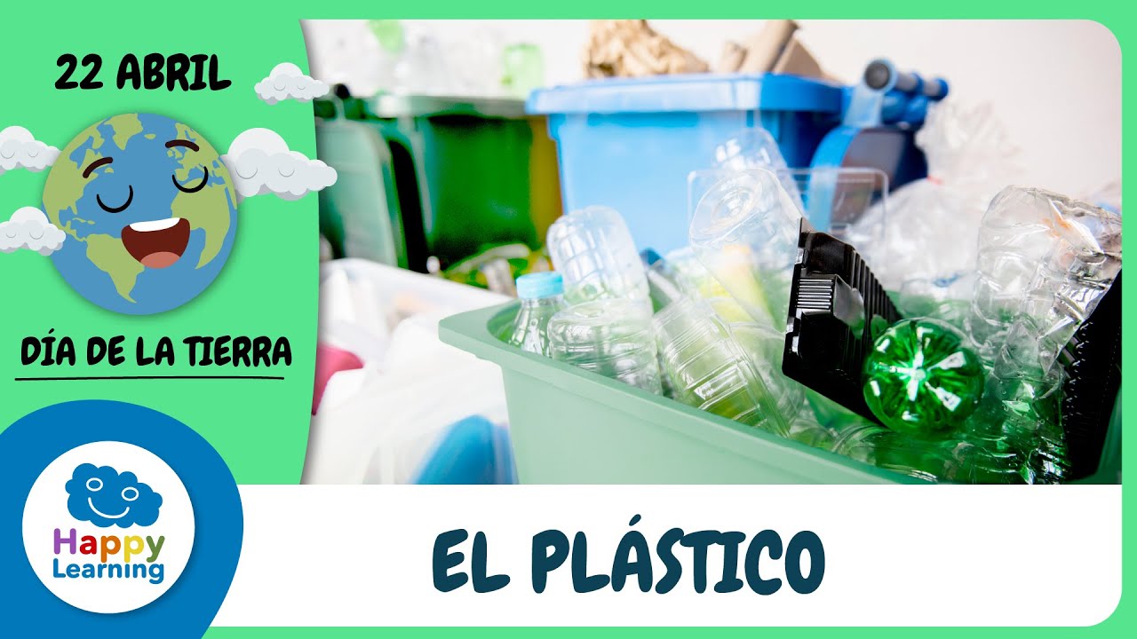 Dia de la Tierra I CONSEJOS PARA CUIDAR DEL MEDIOAMBIENTE: EL PLÁSTICO | Happy Learning ♻️ 🌏 🗑️