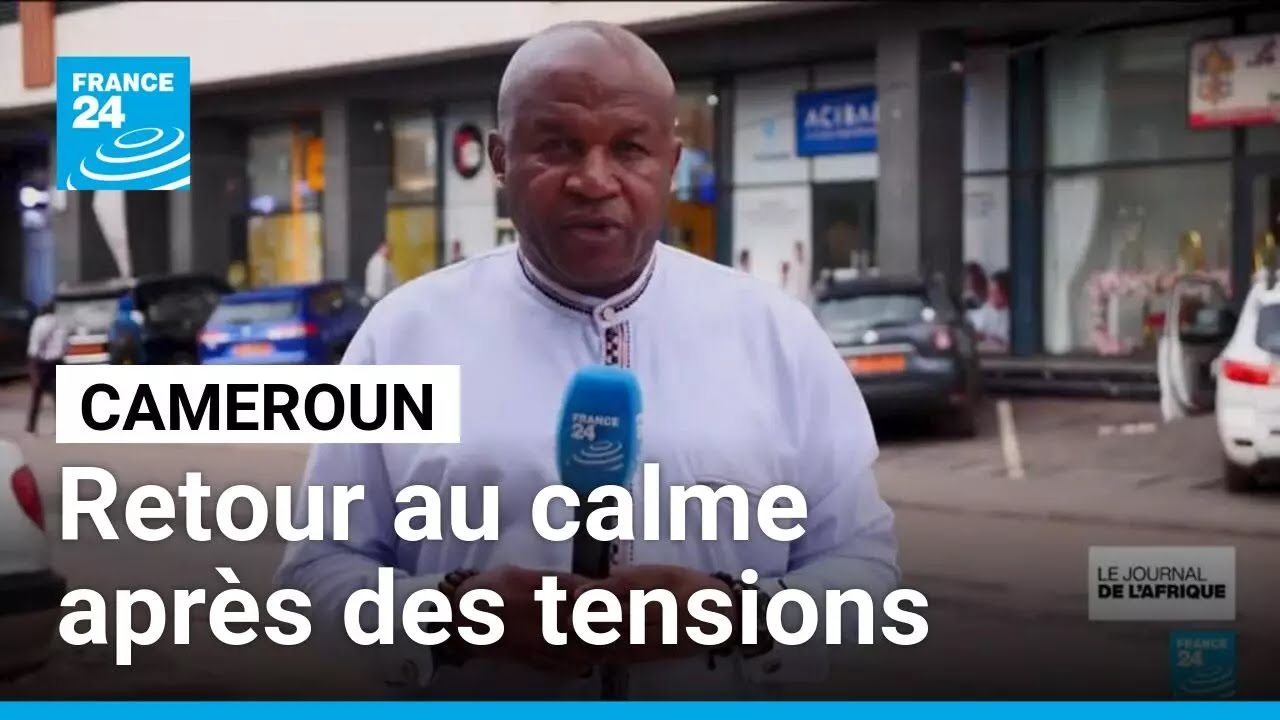 Cameroun : retour au calme après plusieurs journées de tensions • FRANCE 24