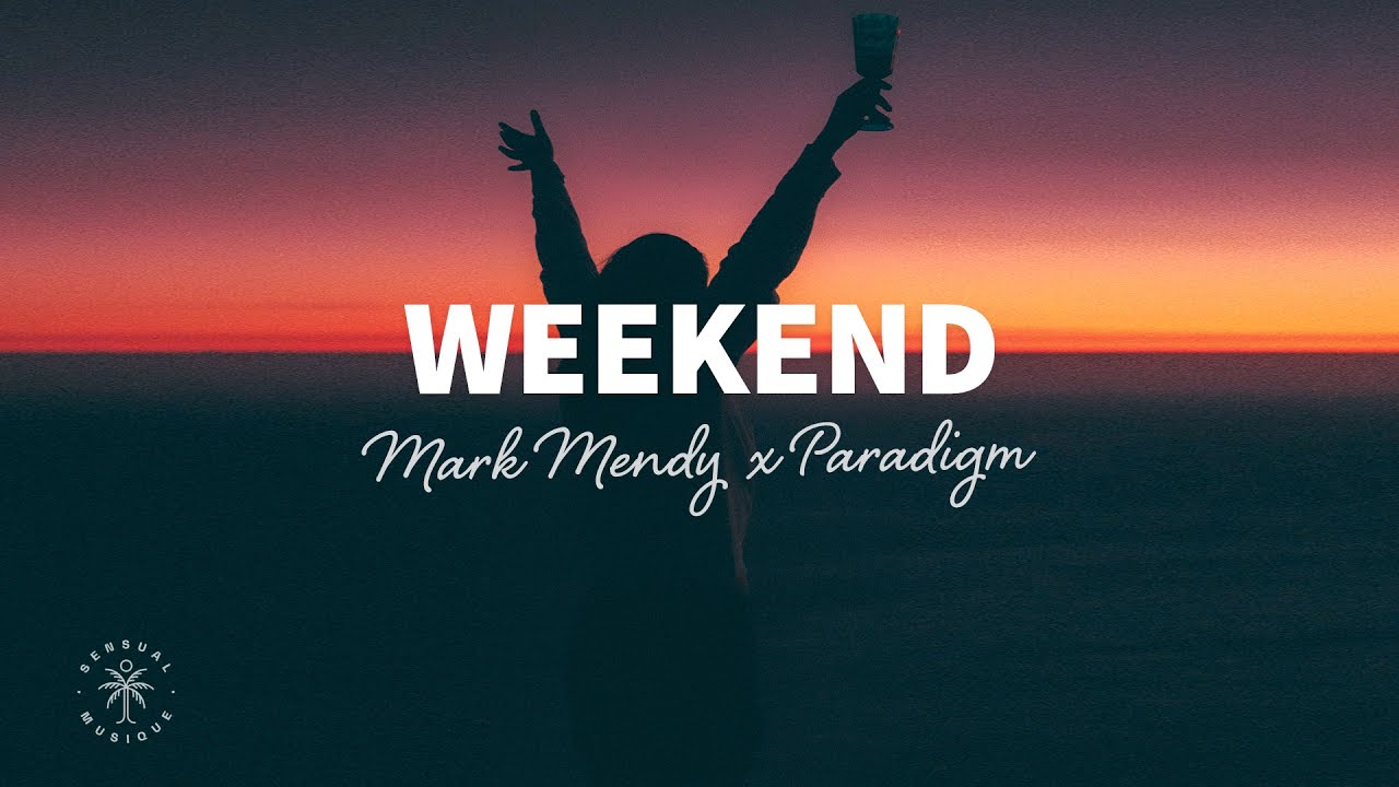 Mark Mendy x Paradigm - Weekend (Lyrics)
