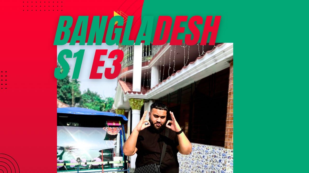 BANGLADESH -  IS JUST PURE VIBES - S1 EP 3 